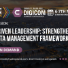 Data-Driven Leadership: Strengthening Your Data Management Framework